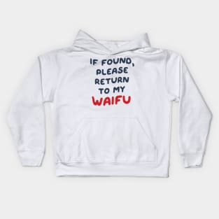 If Found, Please Return to the Waifu / I'm the Waifu (Couple) Version 3 Kids Hoodie